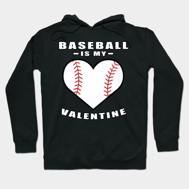 Baseball Is My Valentine - Funny Quote Hoodie by DesignWood-Sport